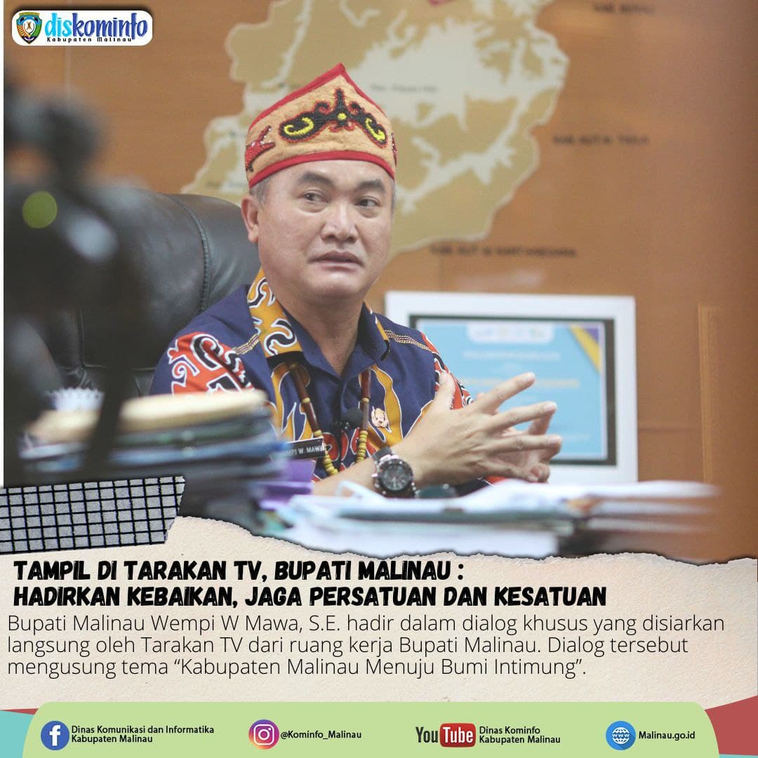 Tampil Di Tarakan TV, Bupati Malinau : Hadirkan Kebaikan, Jaga Persatuan dan Kesatuan
