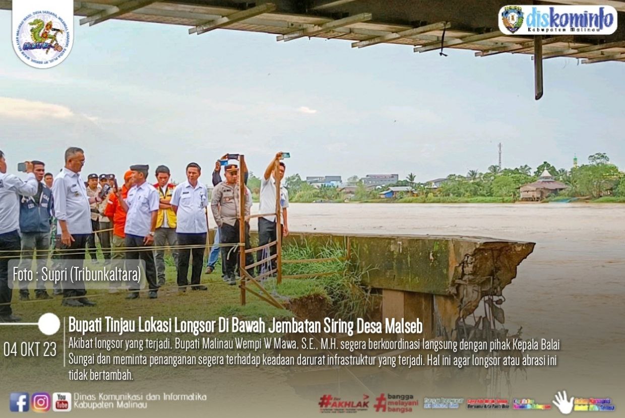 Bupati Tinjau Lokasi Longsor Di Bawah Jembatan Siring Desa Malinau Seberang