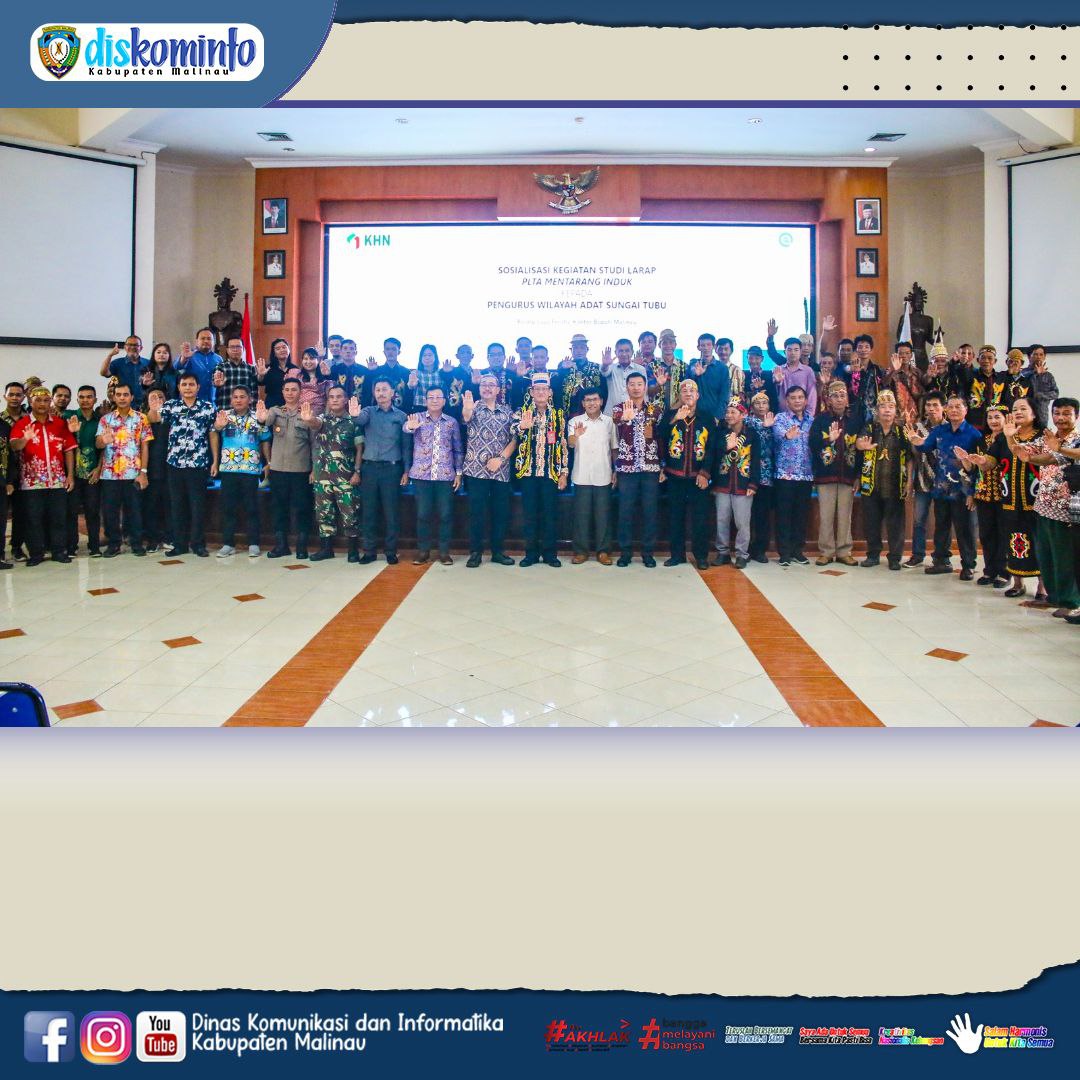 Sosialisasi Studi LARAP II PLTA Mentarang Induk, Asisten II : Jelaskan Secara Rinci dan Terbuka